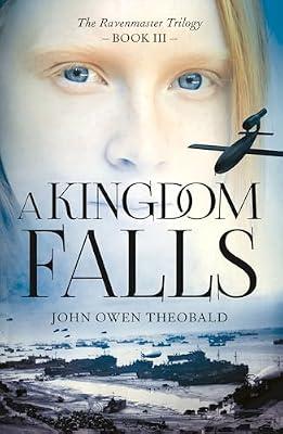A Kingdom Falls: 3 (Ravenmaster Trilogy, 3) by Theobald, John Owen | Paperback | Juvenile Fiction