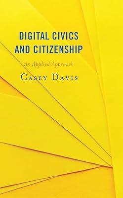 Digital Civics and Citizenship: An Applied Approach (LITA Guides) by Davis, Casey | Hardcover | Library & Information Services