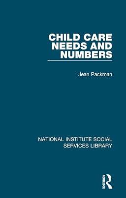 Child Care Needs and Numbers (National Institute Social Services Library) by Packman, Jean | Paperback | Medical 2