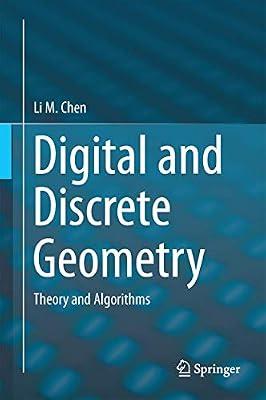 Digital and Discrete Geometry: Theory and Algorithms by Chen, Li M. | Hardcover | Graphics Programming