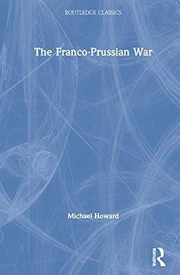 The Franco-Prussian War (Routledge Classics) by Howard, Michael | Hardcover | European History