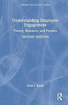 Understanding Employee Engagement: Theory, Research, and Practice (Applied Psychology) by Byrne, Zinta S. | Hardcover | Business & Economics