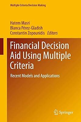 Financial Decision Aid Using Multiple Criteria: Recent Models and Applications (Multiple Criteria Decision Making) | Hardcover | Corporate Finance
