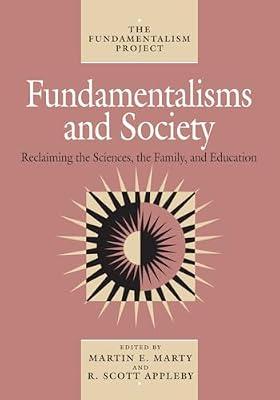 Fundamentalisms & Society – Reclaiming the Sciences, the Family, & Education (Paper): Reclaiming the Sciences, the Family, and Education: 2 (Fundamentalism Project FP) by Marty, Martin | Paperback | Christianity