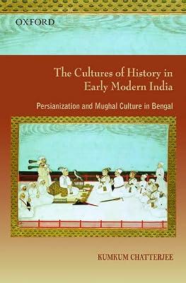 THE CULTU OF HIST. IN EARLY MOD.INDIA-PD by CHATTERJEEKUMKUM | Hardcover | Asian History