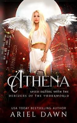 Athena: 26 (Speed Dating with the Denizens of the Underworld) by Dawn, Ariel | Paperback | Myth & Legend Told As Fiction