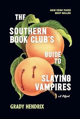 The Southern Book Club's Guide to Slaying Vampires: A Novel by Hendrix, Grady | Hardcover | Fiction