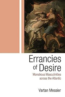Errancies of Desire: Monstrous Masculinities Across the Atlantic (Television and Popular Culture) by Messier, Vartan P. | Hardcover | Social Science
