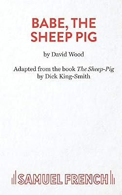 Babe, the Sheep-Pig (Acting Edition S.) by Wood, David | Paperback | Drama