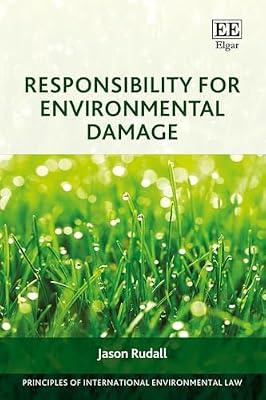 Responsibility for Environmental Damage (Principles of International Environmental Law series) by Rudall, Jason | Hardcover | International Environmental Law