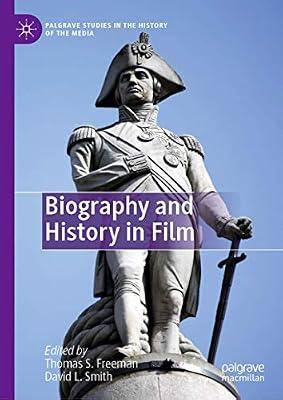 Biography and History in Film (Palgrave Studies in the History of the Media) | Hardcover | Social & Cultural History