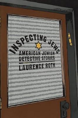 Inspecting Jews: American Jewish Detective Stories by Roth, Laurence | Paperback | Literary Studies: Fiction