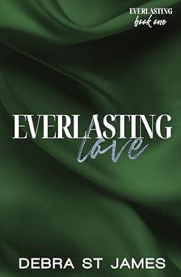 Everlasting Love: A scarred cinnamon roll Hero/single mom romance [discreet paperback edition]: 1 by St James, Debra | Paperback | Fiction