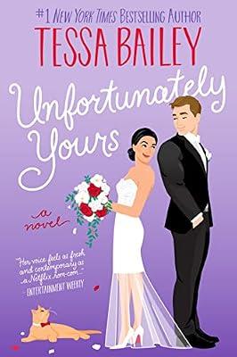 Unfortunately Yours: A Novel: 2 (Secretly Yours, 2) by Bailey, Tessa | Paperback | Fiction