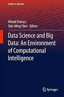 Data Science and Big Data: An Environment of Computational Intelligence: 24 (Studies in Big Data) | Hardcover | Artificial Intelligence