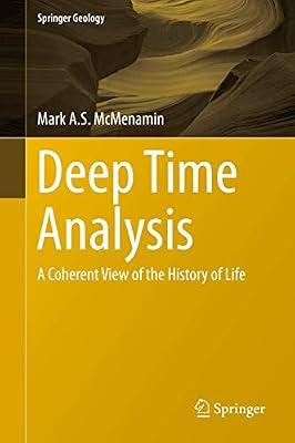 Deep Time Analysis: A Coherent View of the History of Life (Springer Geology) by McMenamin, Mark A.S. | Hardcover | Palaeontology