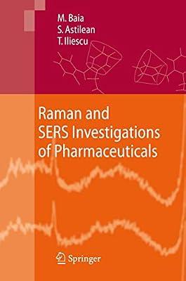 Raman and SERS Investigations of Pharmaceuticals by Astilean, Simion; Iliescu, Traian; Baia, Monica | Paperback | Organic Chemistry
