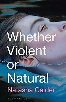 Whether Violent or Natural by Calder, Natasha | Paperback | Modern & Contemporary Fiction (Post C 1945)