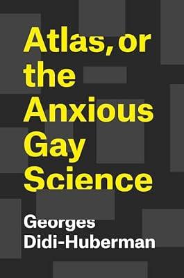 Atlas, or the Anxious Gay Science – How to Carry the World on One′s Back? by Didi–huberman, Georges | Hardcover | Art & Design Styles: Modernist Design & Bauhaus