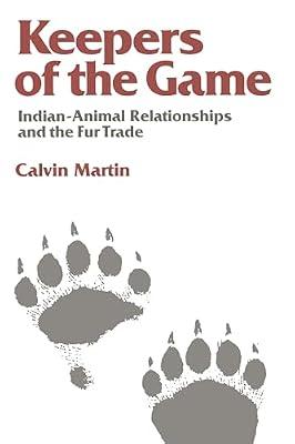 Keepers of the Game: Indian-Animal Relationships and the Fur Trade (Campus, 333) by Martin, Calvin | Paperback | Social Science