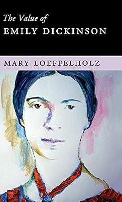 The Value of Emily Dickinson by Loeffelholz, Mary | Hardcover | Literary Criticism