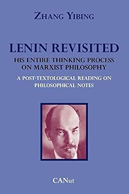Lenin Revisited. His Entire Thinking Process on Marxist Philosophy. A Post-textological Reading of Philosophical Notes by Yibing, Zhang | Paperback | Reference Works