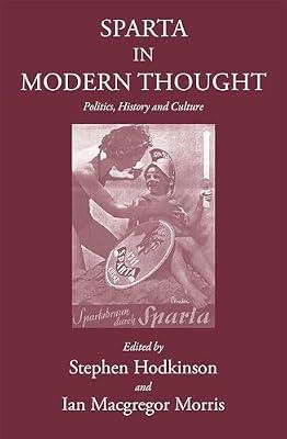 Sparta in Modern Thought: Politics, History and Culture | Hardcover | Classical Greek & Roman Archaeology
