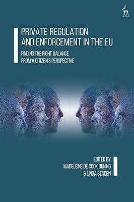 Private Regulation and Enforcement in the EU: Finding the Right Balance from a Citizen’s Perspective | Hardcover | International Law