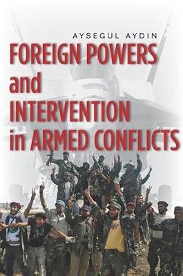 Foreign Powers and Intervention in Armed Conflicts by Aydin, Aysegul | Hardcover | Political Science