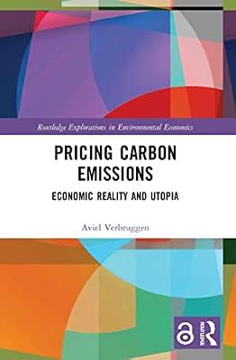 Pricing Carbon Emissions: Economic Reality and Utopia (Routledge Explorations in Environmental Economics) by Verbruggen, Aviel | Paperback | Political Economy