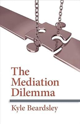 The Mediation Dilemma (Cornell Studies in Security Affairs) by Beardsley, Kyle | Hardcover | Political Science