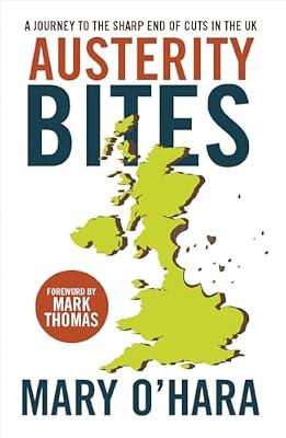 Austerity Bites: A Journey to the Sharp End of Cuts in the UK by O'Hara, Mary | Hardcover | Political Science