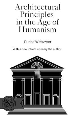 Architectural Principles in the Age of Humanism by Wittkower, Rudolf | Paperback | Architecture
