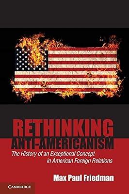 Rethinking Anti - Americanism by Friedman | Paperback | History