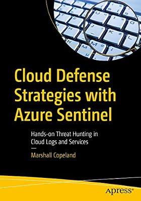 Cloud Defense Strategies with Azure Sentinel by Copeland, Marshall | Paperback | Microsoft Programming