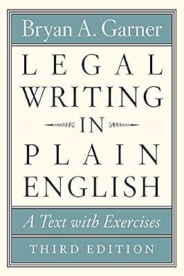 Legal Writing in Plain English, Third Edition: A Text With Exercises (Chicago Guides to Writing, Editing, and Publishing) by Garner, Bryan A. | Paperback | Law