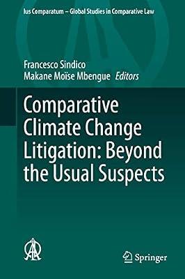 Comparative Climate Change Litigation: Beyond the Usual Suspects: 47 (Ius Comparatum - Global Studies in Comparative Law, 47) | Hardcover | Law