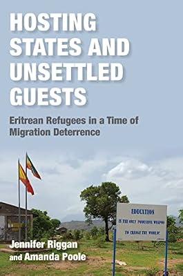 Hosting States and Unsettled Guests: Eritrean Refugees in a Time of Migration Deterrence (Worlds in Crisis: Refugees, Asylum, and Forced Migration) by Riggan, J | Hardcover | Refugees & Political Asylum