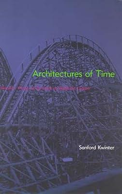 Architectures of Time: Toward a Theory of the Event in Modernist Culture by Kwinter, Sanford | Paperback | Architecture