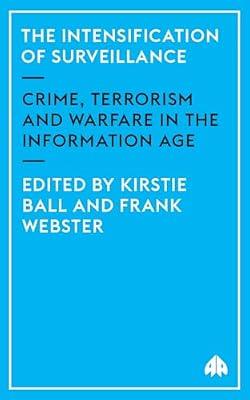 The Intensification of Surveillance: Crime, Terrorism and Warfare in the Information Age | Paperback | Crime & Criminology
