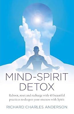 Mind-Spirit Detox by Anderson, Richard Charles | Paperback | Body