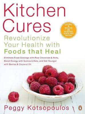 Kitchen Cures: Revolutionize Your Health With Foods That Heal by Kotsopoulos, Peggy | Paperback | Health & Fitness