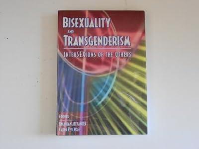 Bisexuality and Transgenderism: Intersexions of the Others | Paperback | Social Science