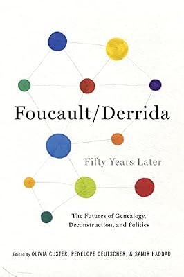 Foucault/Derrida Fifty Years Later: The Futures of Genealogy, Deconstruction, and Politics: 12 (New Directions in Critical Theory) | Hardcover | Philosophy