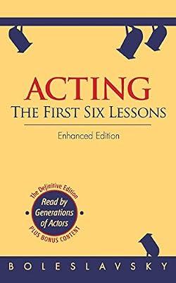 Acting: The First Six Lessons: The First Six Lessons (Enhanced Edition) by Richard Boleslavsky | Paperback | Performing Arts