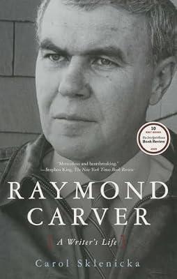 Raymond Carver: A Writer's Life by Sklenicka, Carol | Paperback | Biography & Autobiography