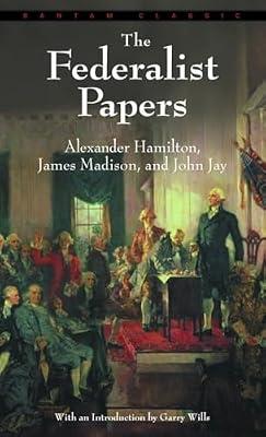 The Federalist Papers by Hamilton, Alexander; Jay, John; Madison, James | Mass_Market | Law