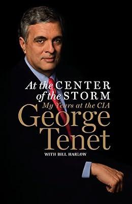 At the Center of the Storm: My Years at the CIA by Tenet, George | Hardcover | Autobiography: General