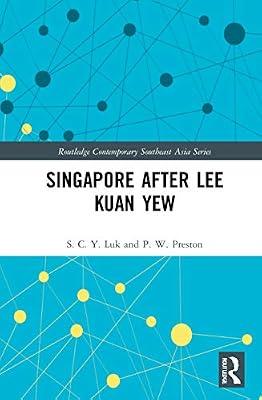 Singapore after Lee Kuan Yew (Routledge Contemporary Southeast Asia Series) by Preston, P. W.; Luk, S. C. Y. | Hardcover | Regional