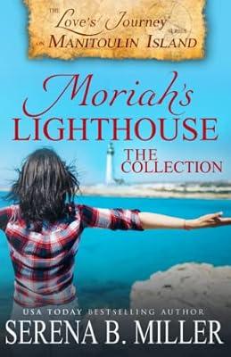 Moriah's Lighthouse, The Collection: A Love's Journey On Manitoulin Island Collection by Miller, Serena B | Paperback | Romance